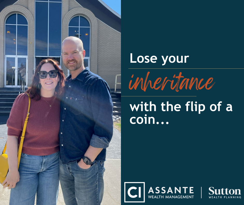 Lose your inheritance with the flip of a coin • Sutton Wealth Planning